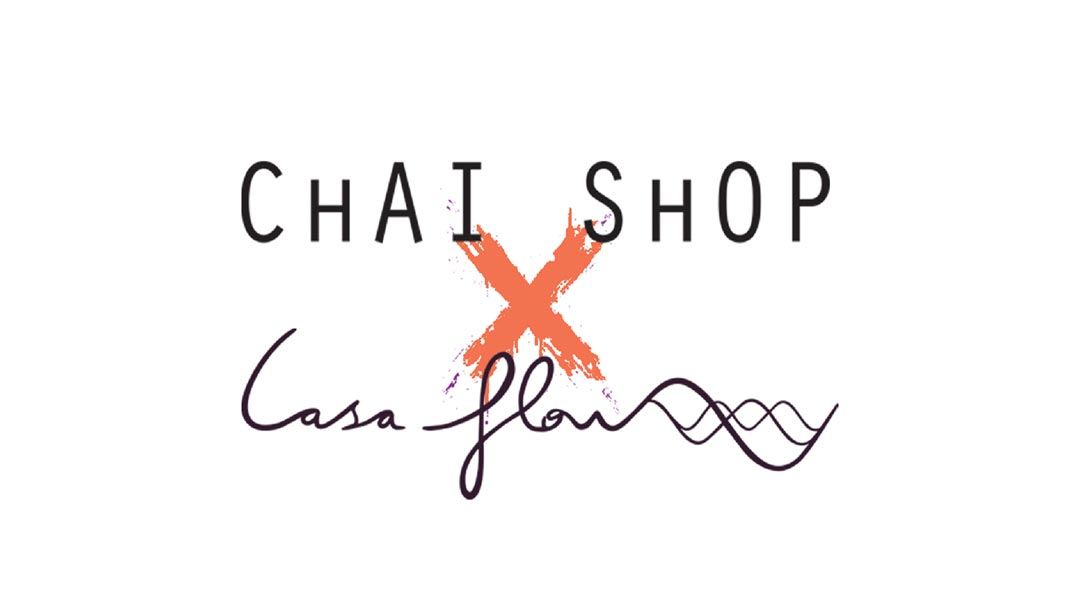 ChAI ShOP x Casa Flow